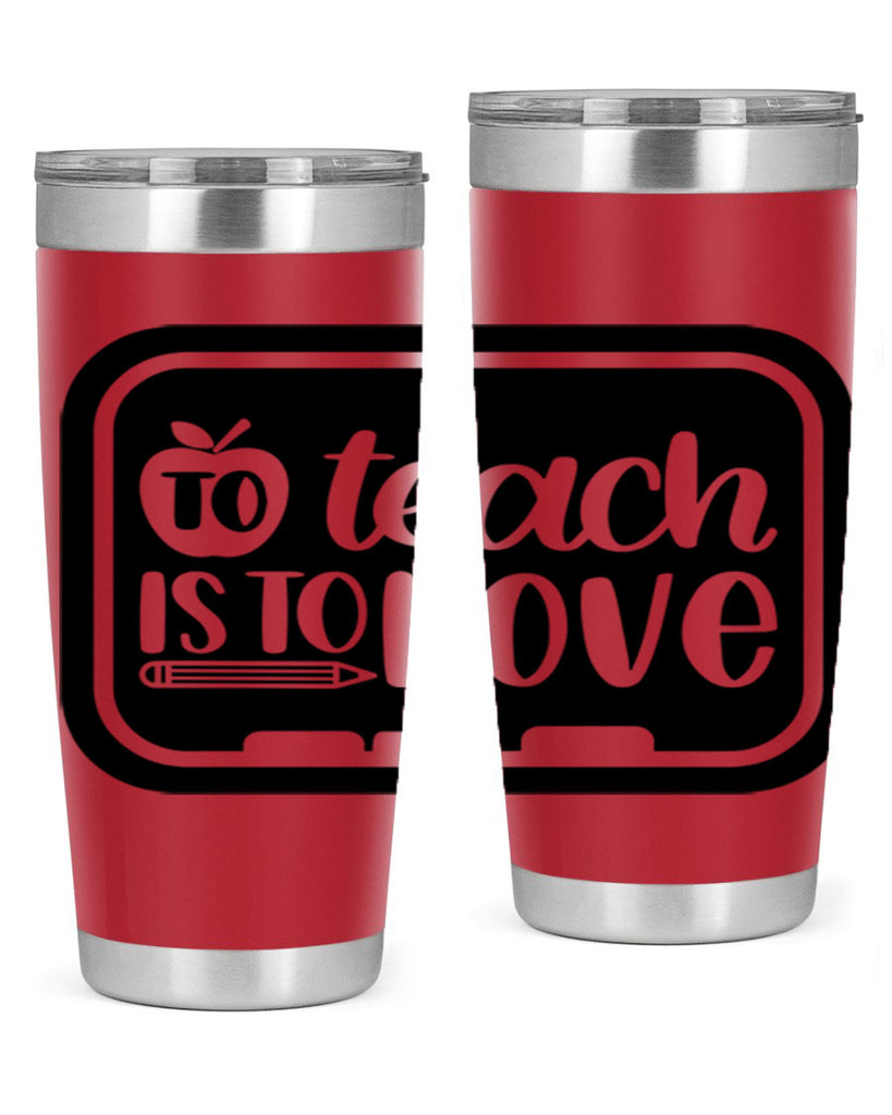 To Teach Is To Love Style 30#- teacher- tumbler