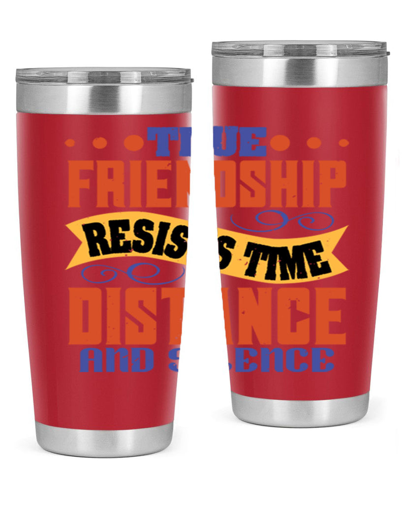 True friendship resists time distance and silence Style 31#- Best Friend- Tumbler