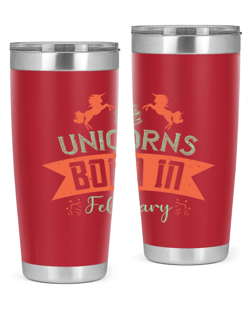 Unicorns Born In February Style 20#- birthday- tumbler