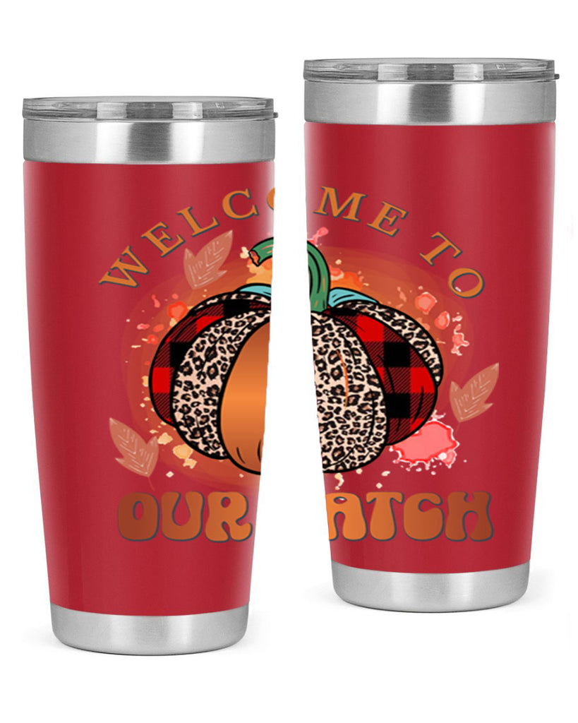 Welcome To Our Patch 635#- fall- Tumbler