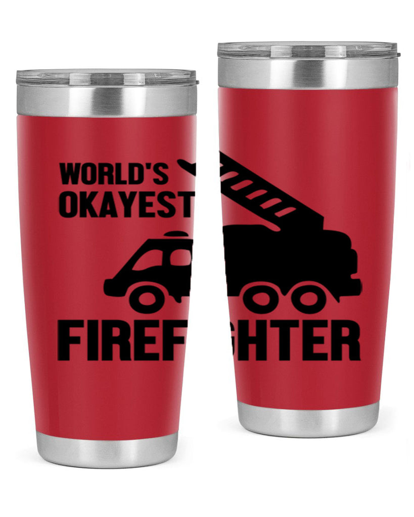 Worlds okayest Style 2#- fire fighter- tumbler