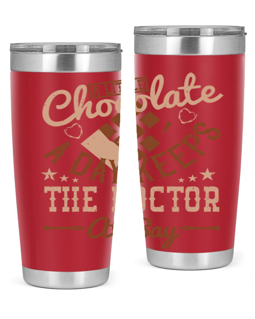 a little chocolate a day keeps the doctor at bay 50#- chocolate- Tumbler