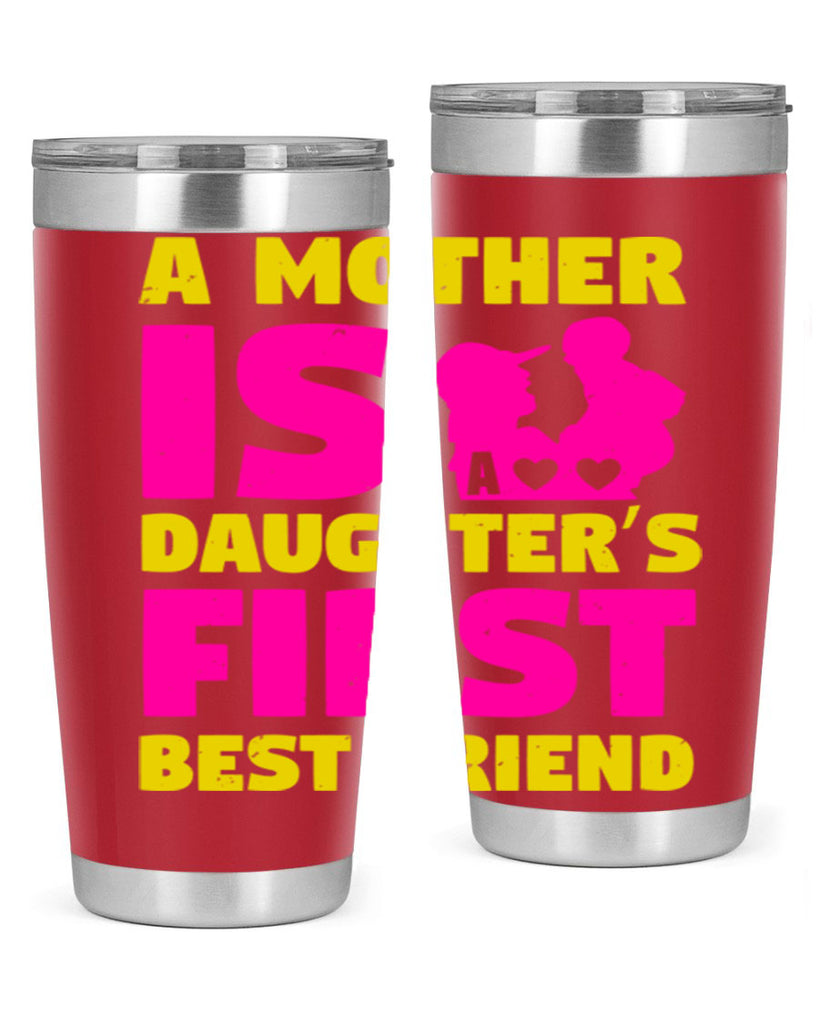 a mother is a daughters first best friend 78#- mothers day- Tumbler