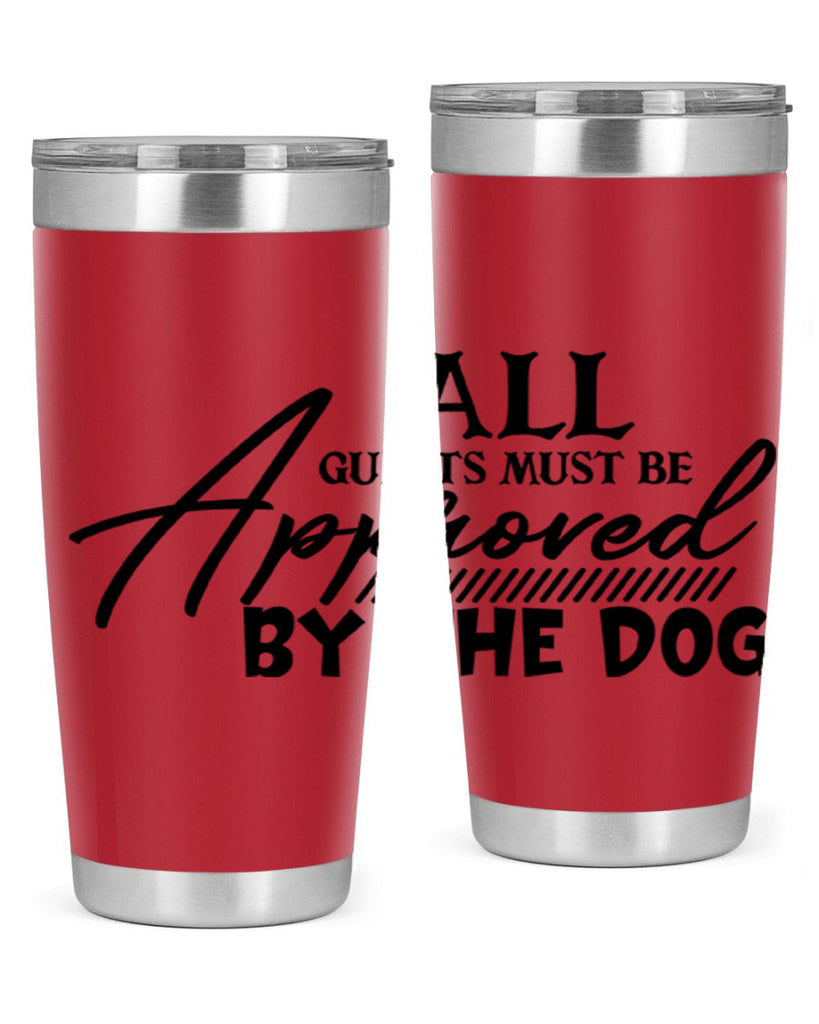 all guests must be approved by the dog 91#- home- Tumbler