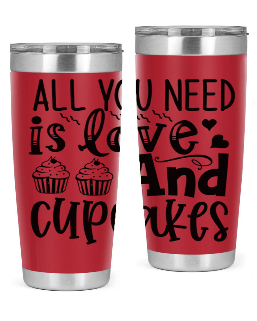 all you need is love and cupcakes 60#- kitchen- Tumbler