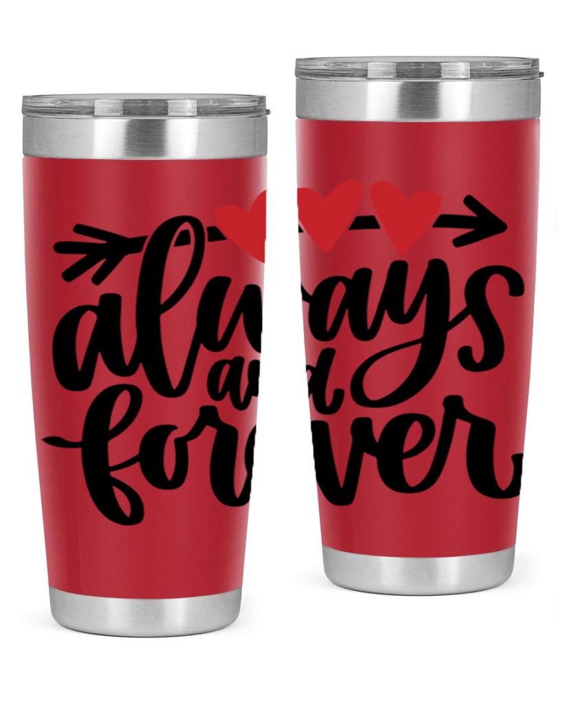 always and forever 31#- valentines day- Tumbler