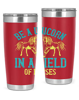 be a unicorn in a field of horses Style 12#- horse- Tumbler