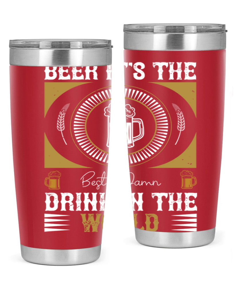 beer its the best damn drink in the world 102#- beer- Tumbler