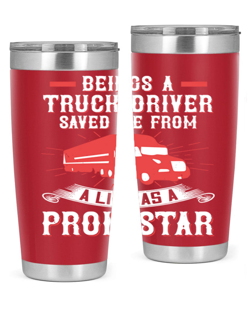 beings a truck driver saved me from a life as a pron star Style 17#- truck driver- tumbler