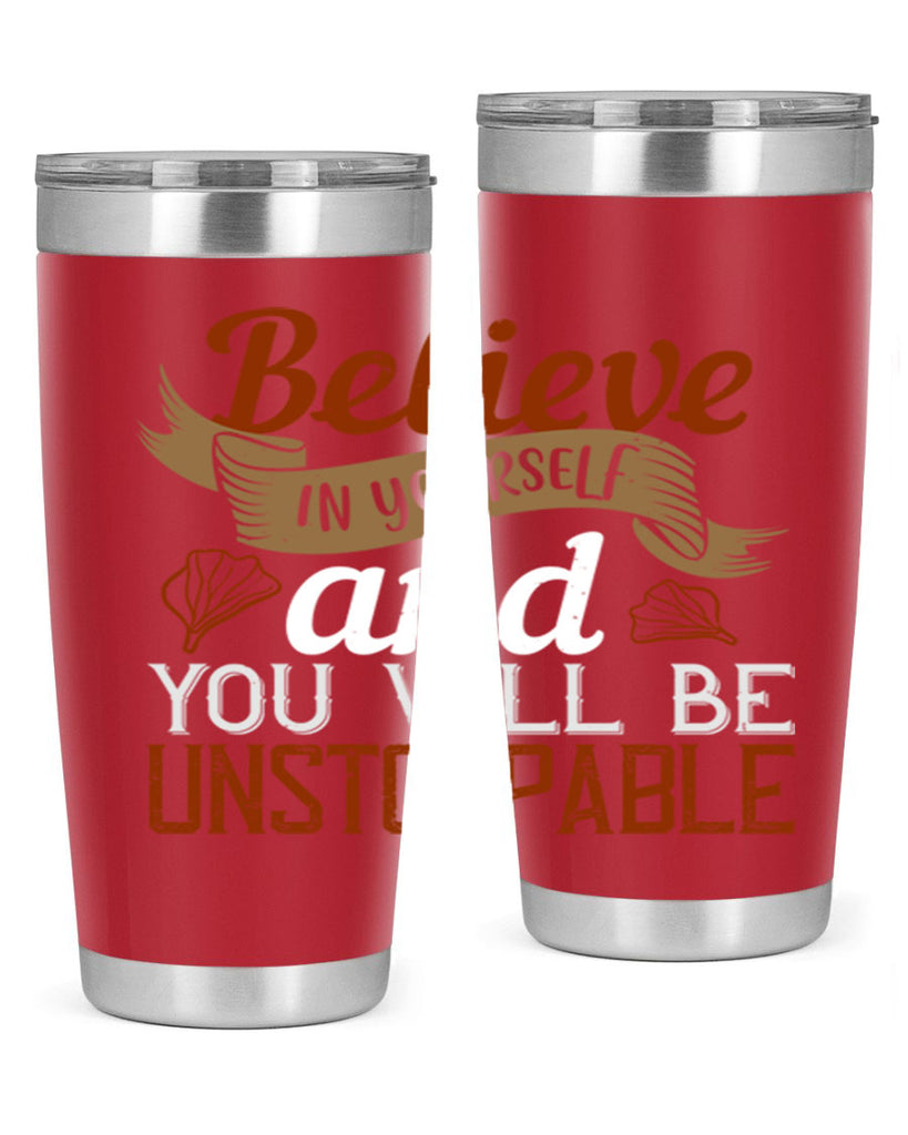 believe in yourself and you will be unstoppable 4#- cooking- Tumbler