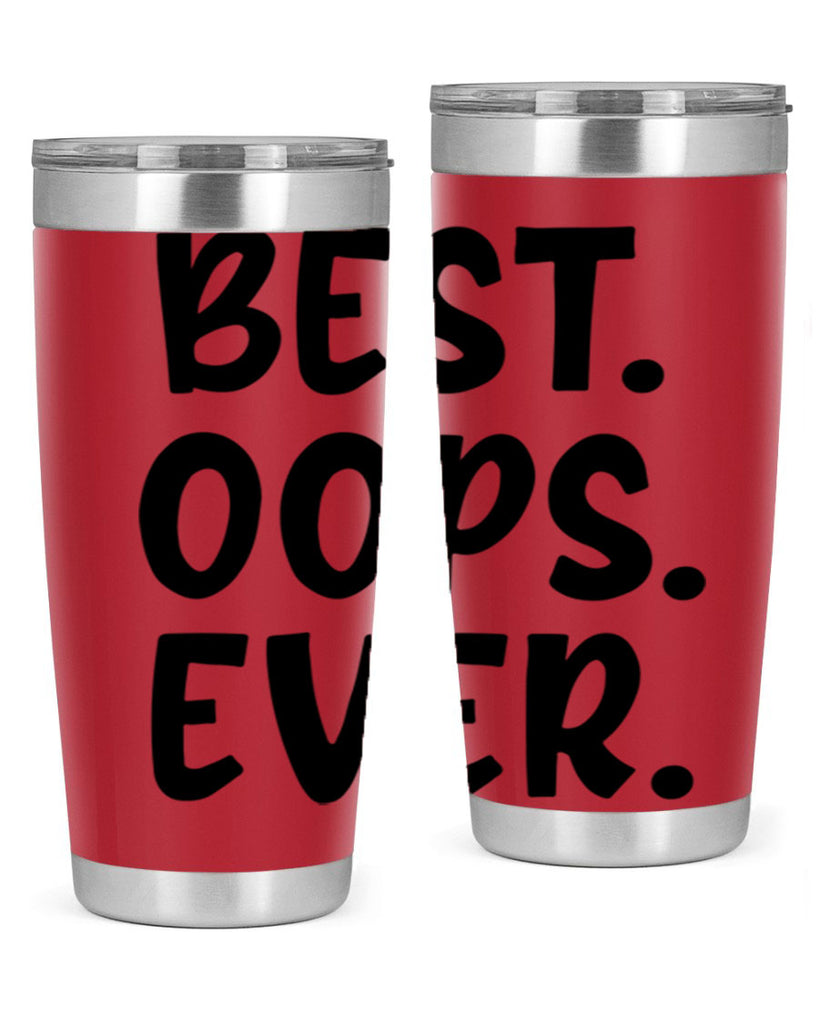 best oops ever Style 279#- baby- tumbler