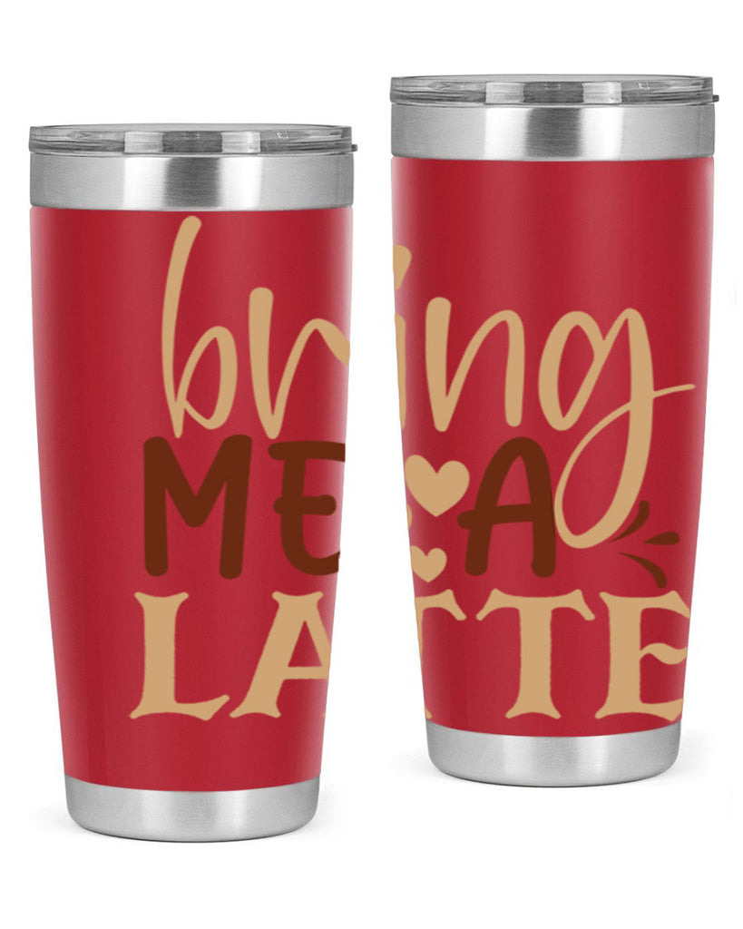 bring me a latte 225#- coffee- Tumbler