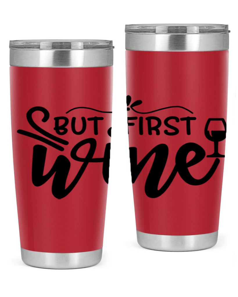 but first wine 203#- wine- Tumbler