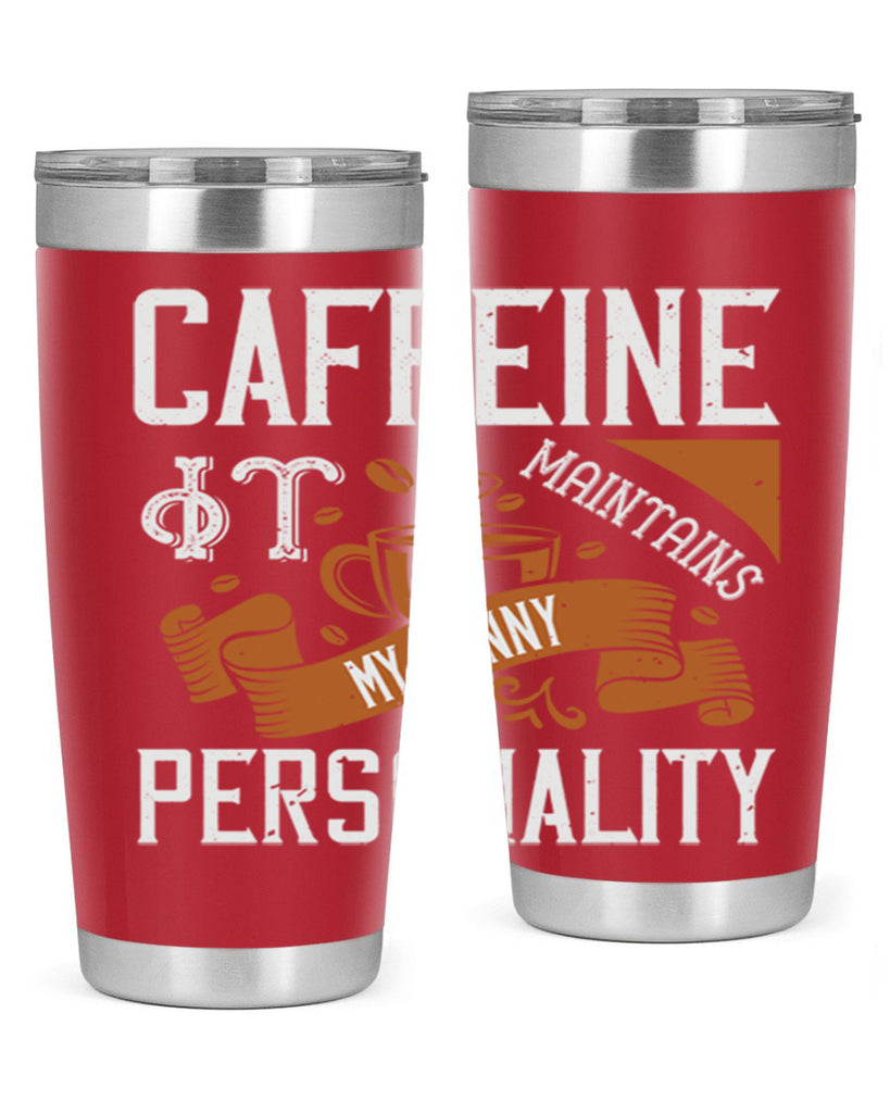 caffeine — it maintains my sunny personality 196#- coffee- Tumbler