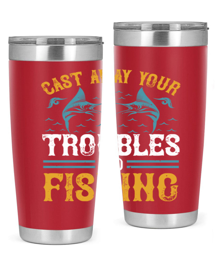 cast way your troubles go fishing 175#- fishing- Tumbler