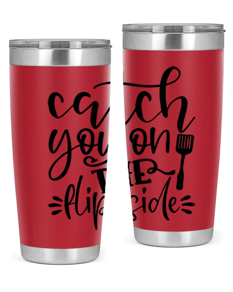 catch you on the flip side 116#- kitchen- Tumbler