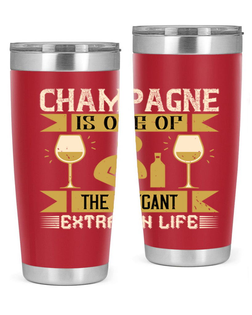 champagne is one of the elegant extras in life 8#- drinking- Tumbler