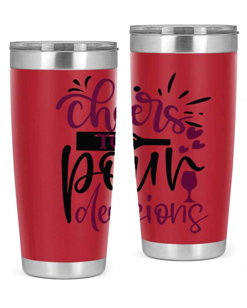 cheers to pour decisions 202#- wine- Tumbler