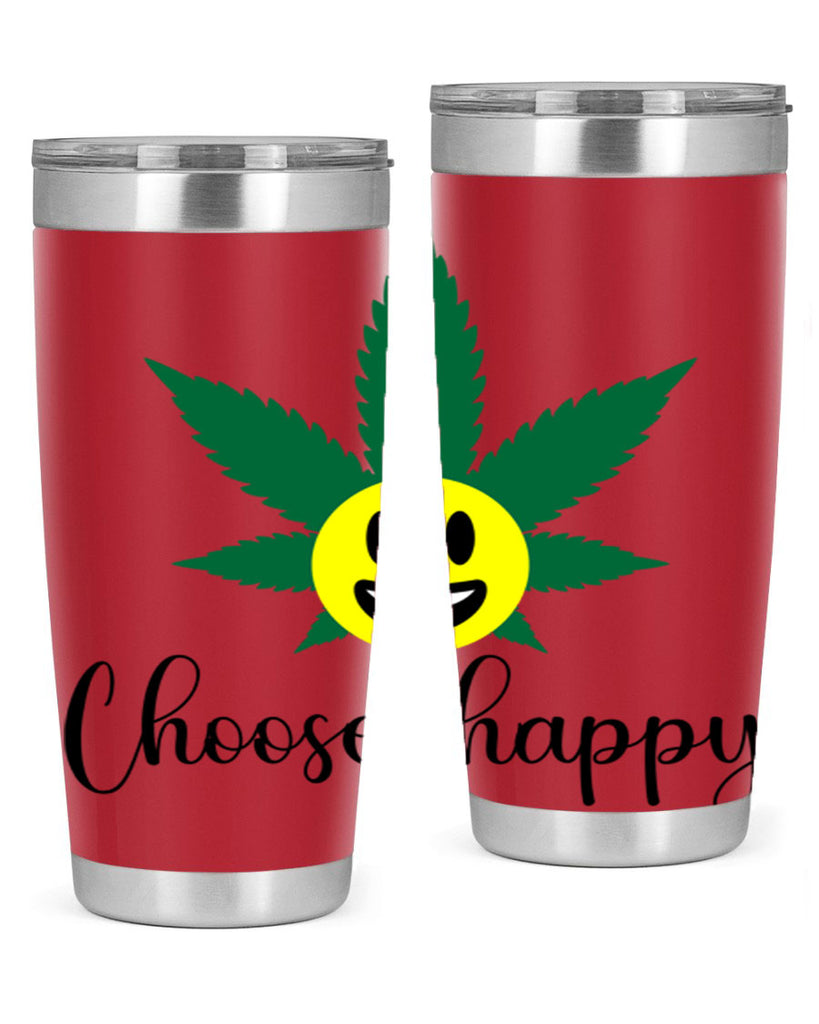 choose happy 58#- marijuana- Tumbler