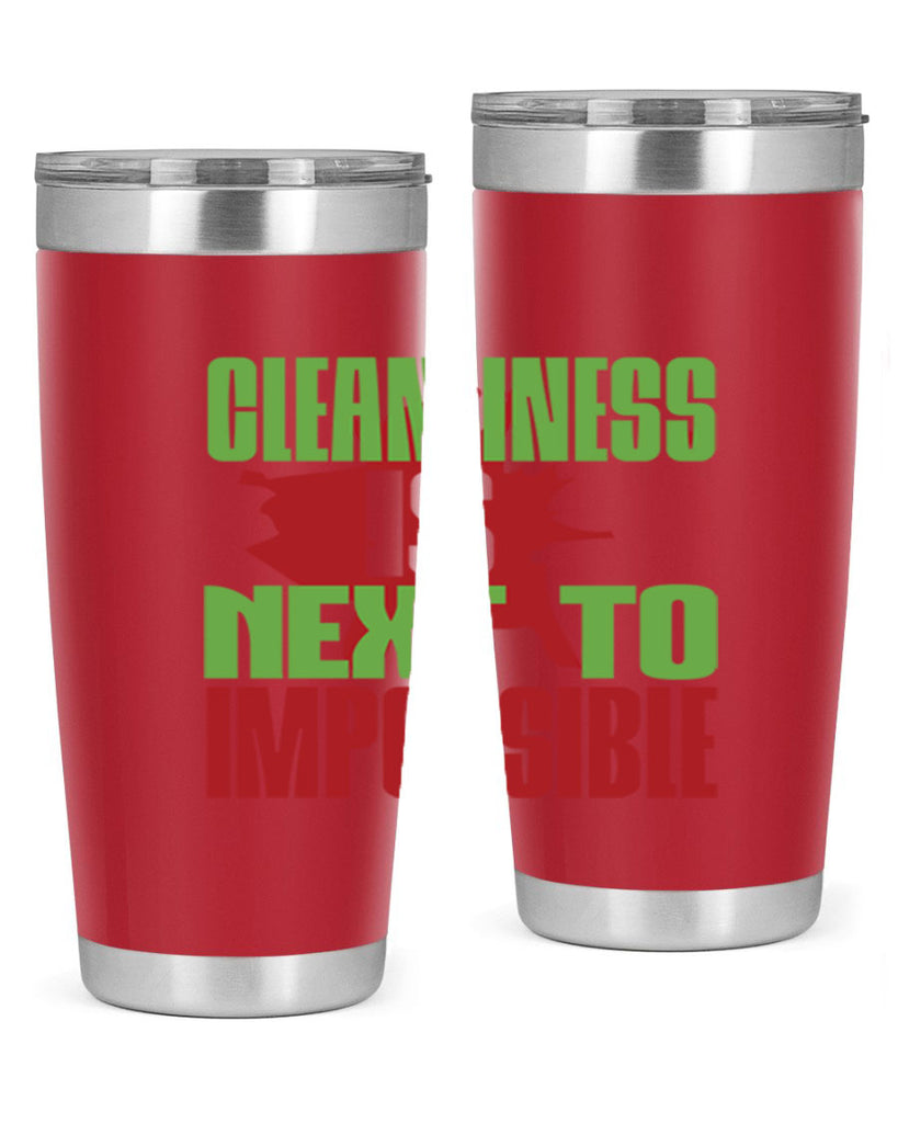 cleanilness is next to impossible Style 44#- cleaner- tumbler