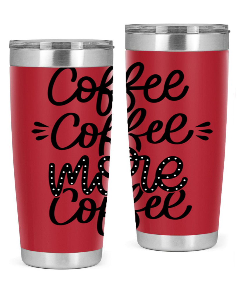 coffee coffee more coffee 167#- coffee- Tumbler