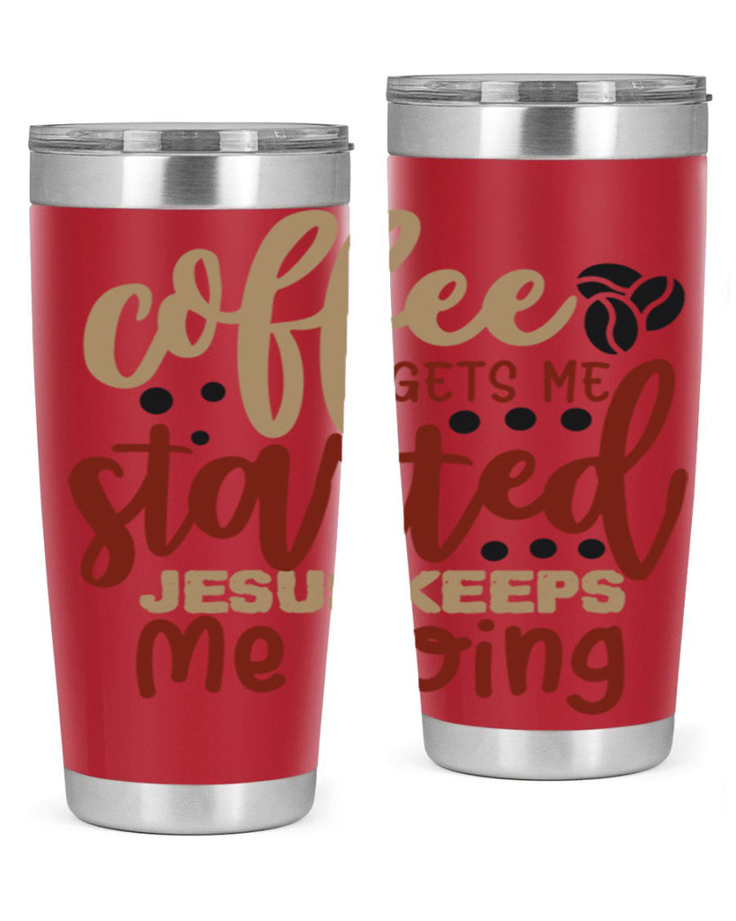 coffee gets me started jesus keeps me going 221#- coffee- Tumbler