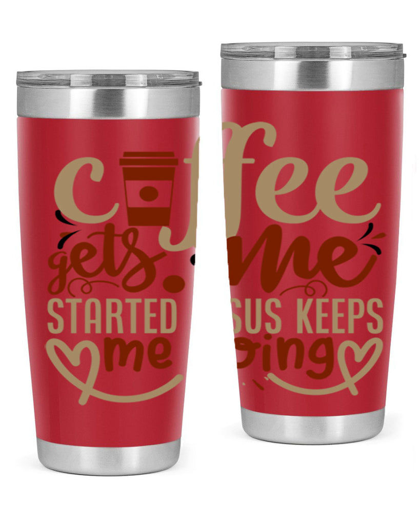 coffee gets me started jesus keeps me going 222#- coffee- Tumbler