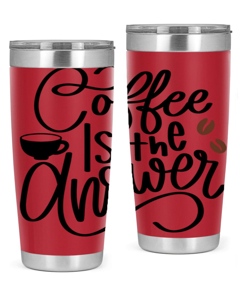 coffee is the answer 152#- coffee- Tumbler