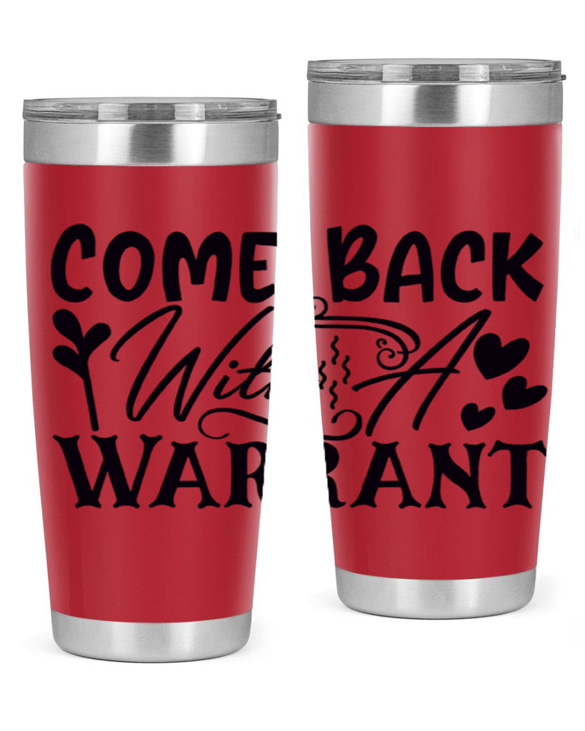 come back with a warrant 83#- home- Tumbler