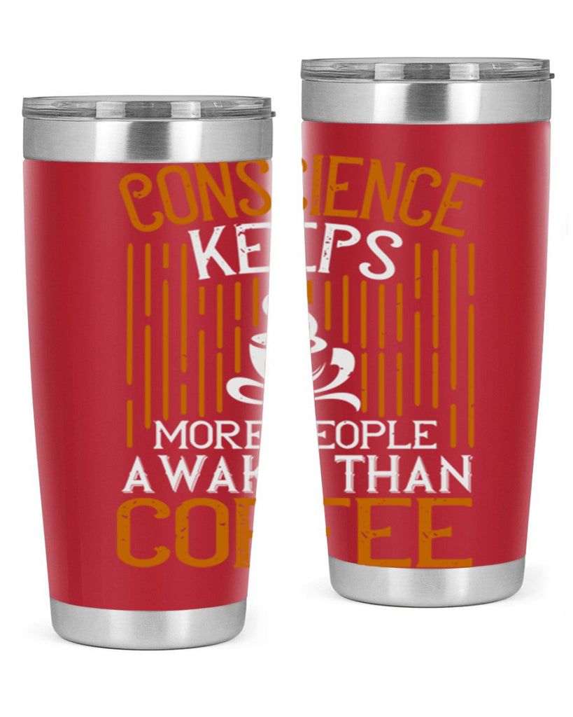 conscience keeps more people awake than coffee 272#- coffee- Tumbler