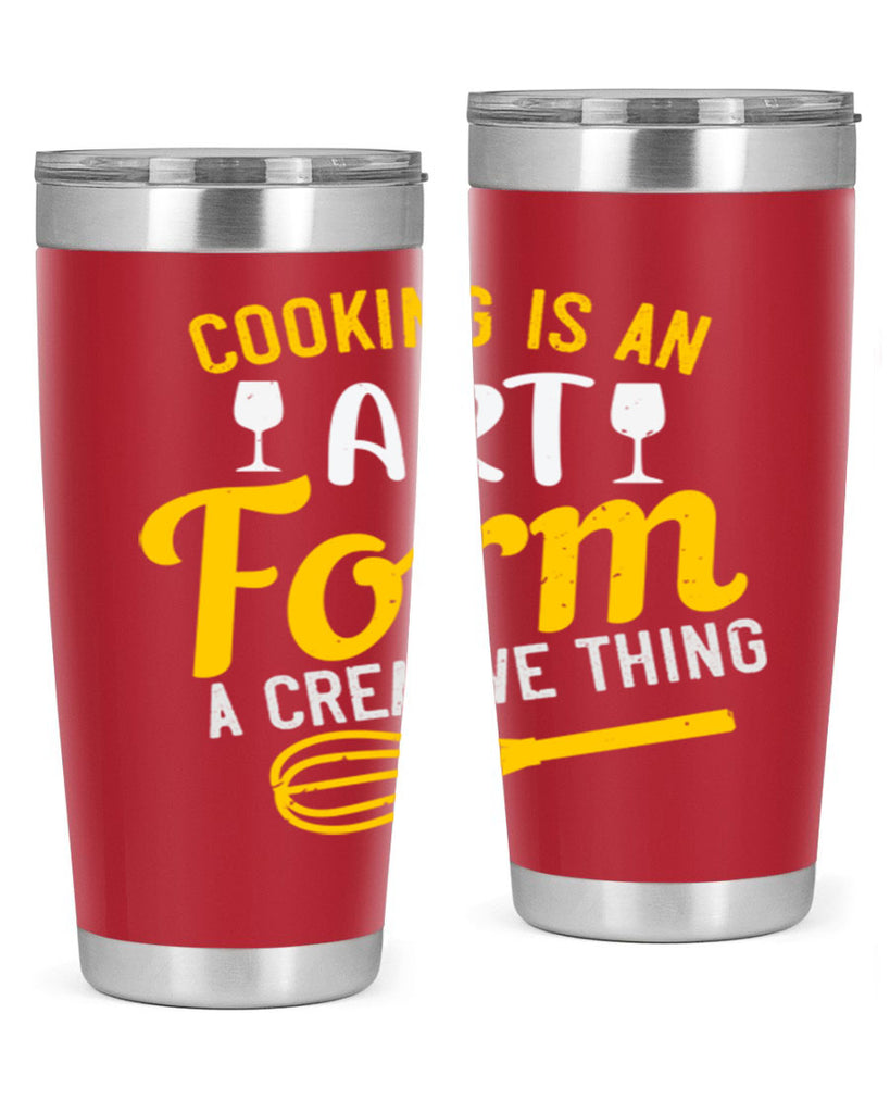 cooking is an art form a creative thing 45#- cooking- Tumbler