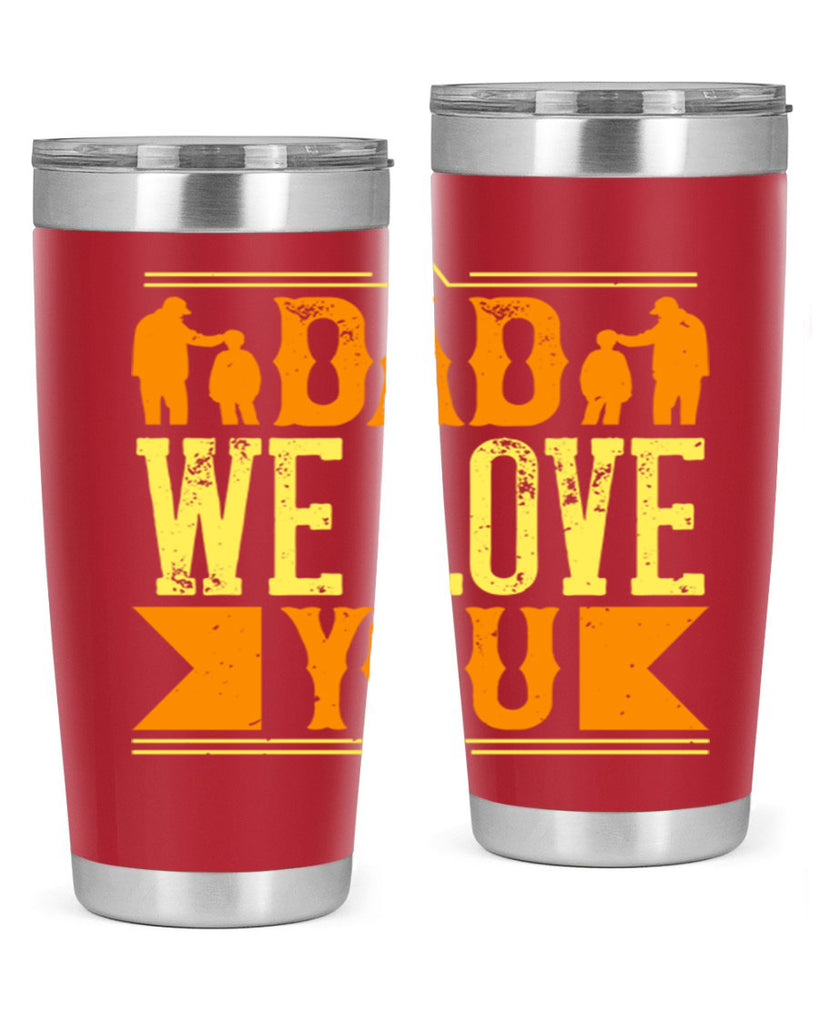 dad we love you 259#- fathers day- Tumbler