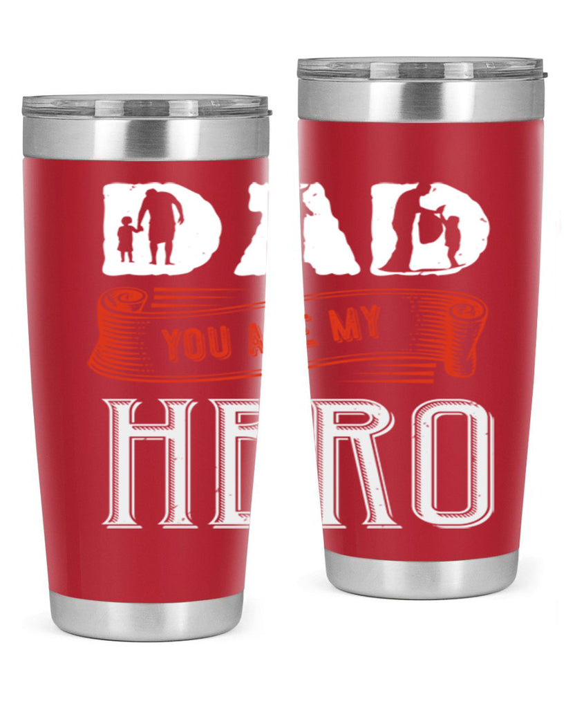 dad you are my hero 120#- fathers day- Tumbler