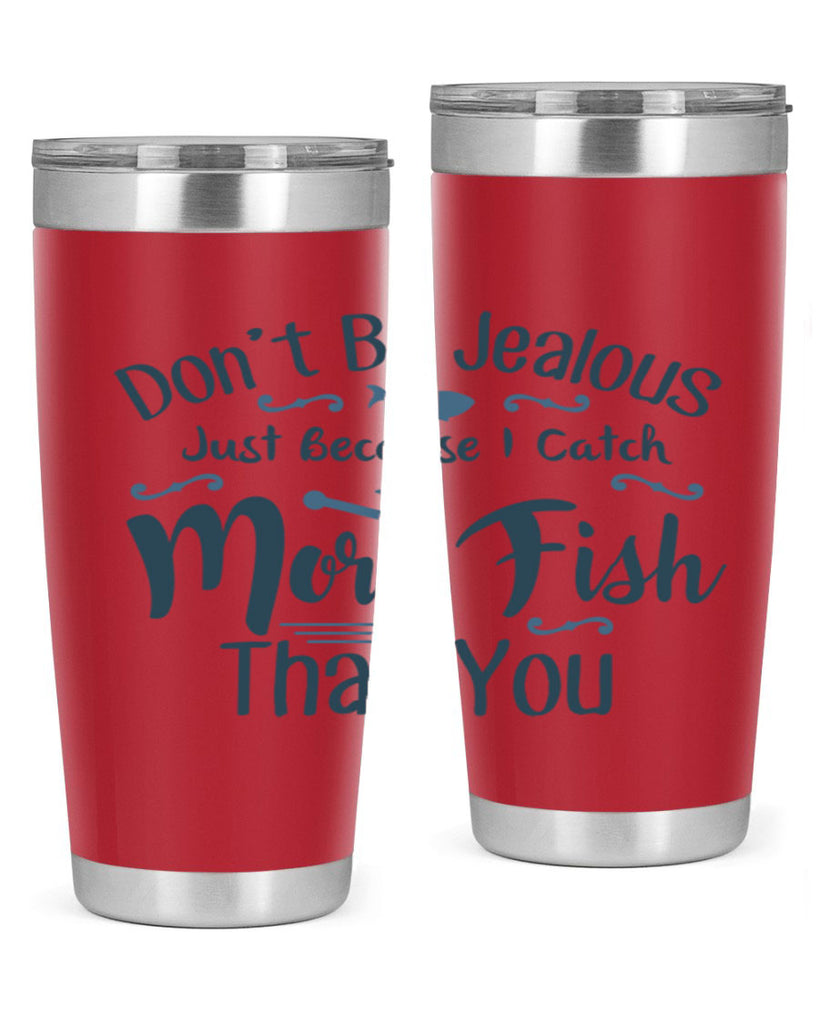 dont be jealous 162#- fishing- Tumbler