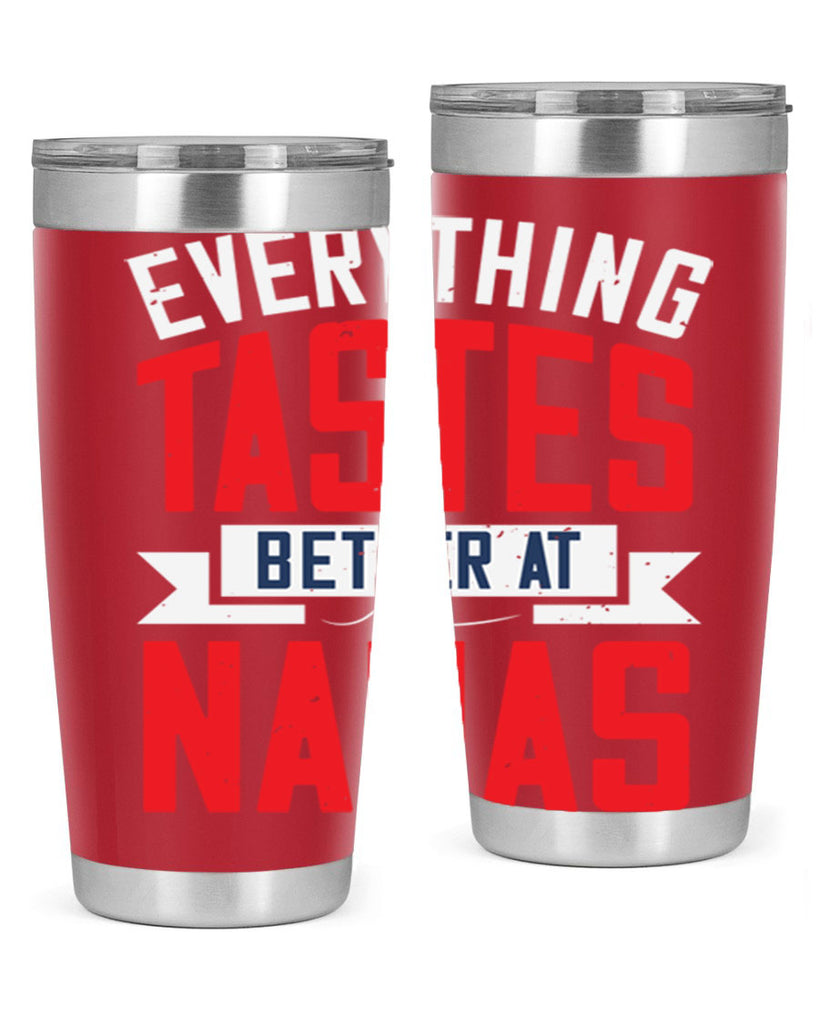 everything tastes better at nanas 32#- grandma - nana- Tumbler