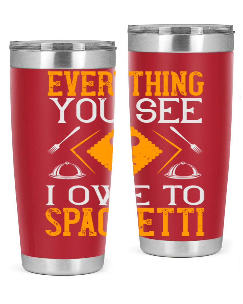 everything you see i owe to spaghetti 42#- cooking- Tumbler