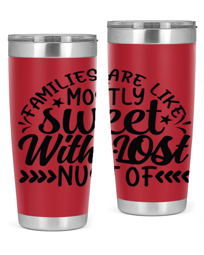 families are like mostly sweet with lost nust of 41#- family- Tumbler