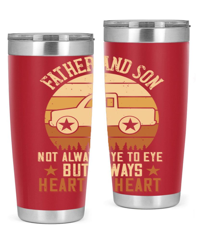 father and son not always eye to eye but always heart to heart Style 2#- truck driver- tumbler