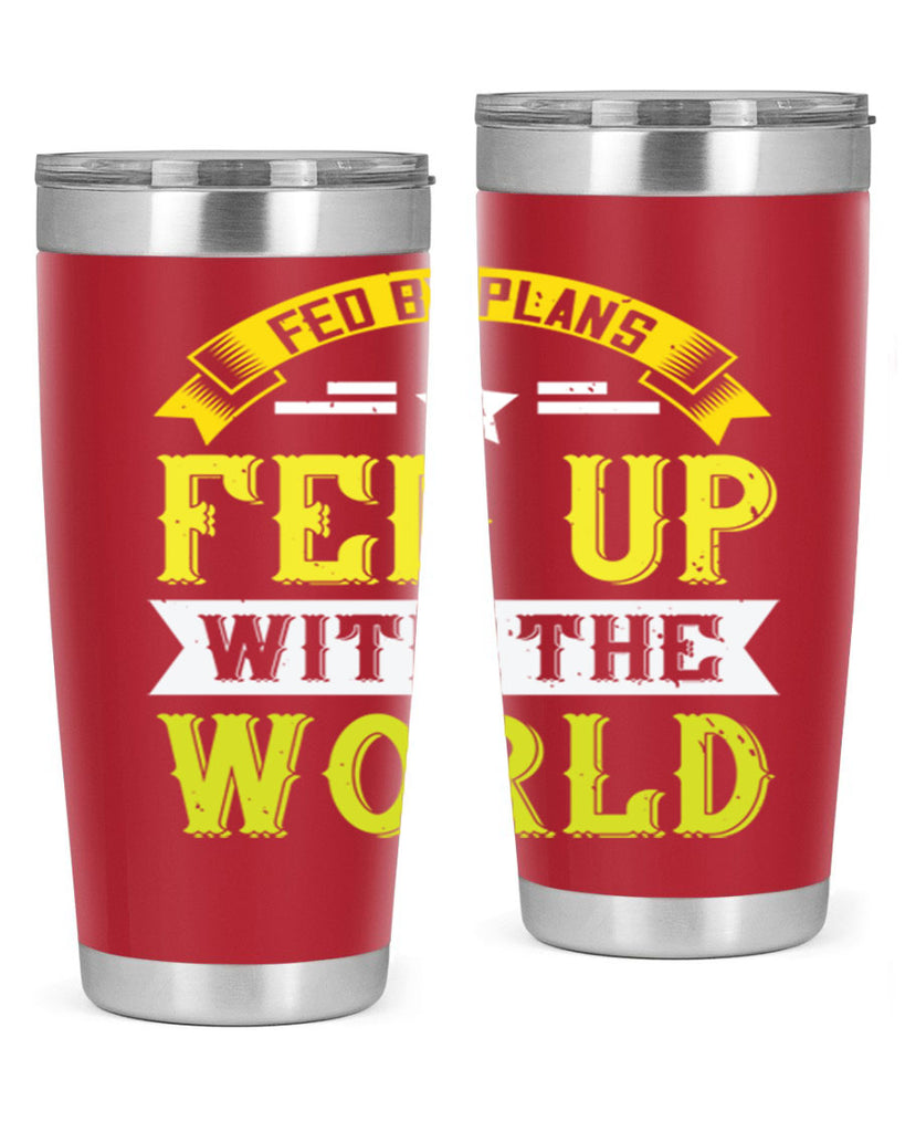 fed by plans fed up with the world 137#- vegan- Tumbler