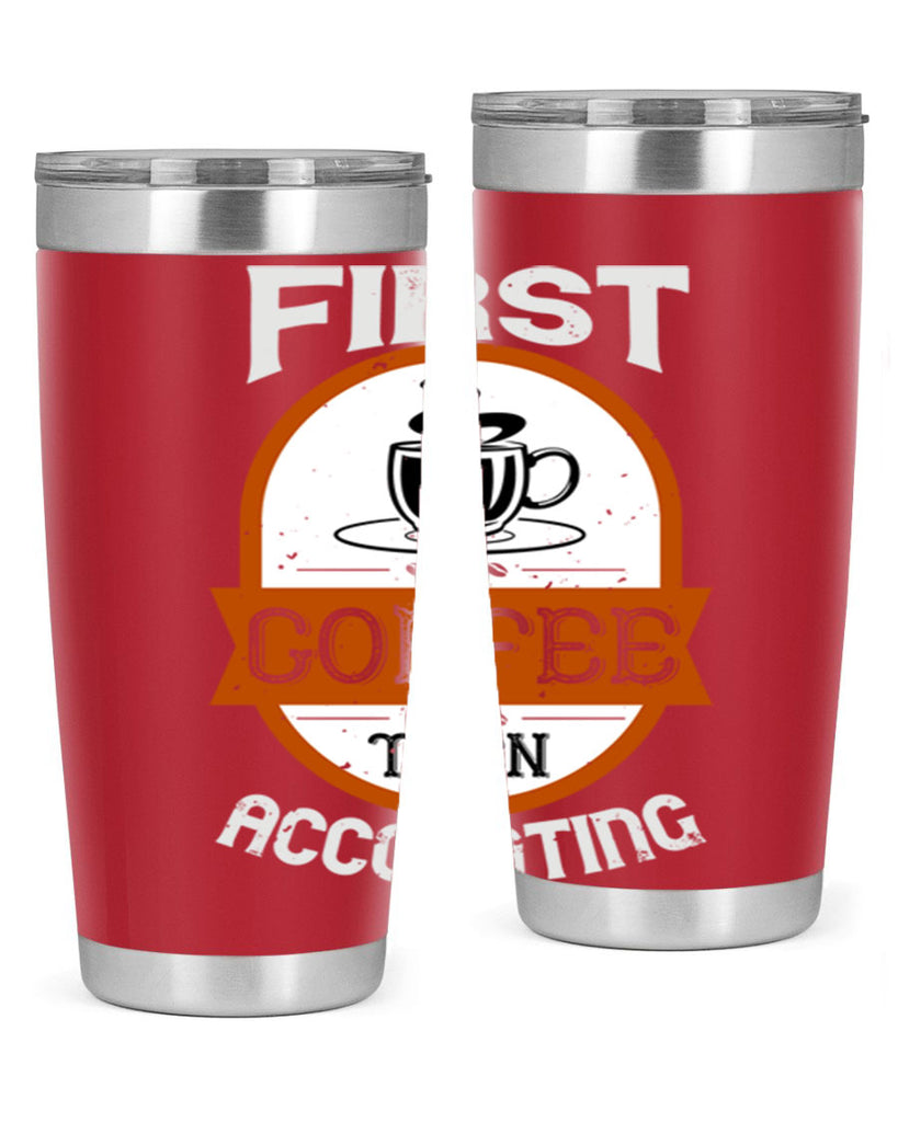 first coffee thenaccounting 264#- coffee- Tumbler