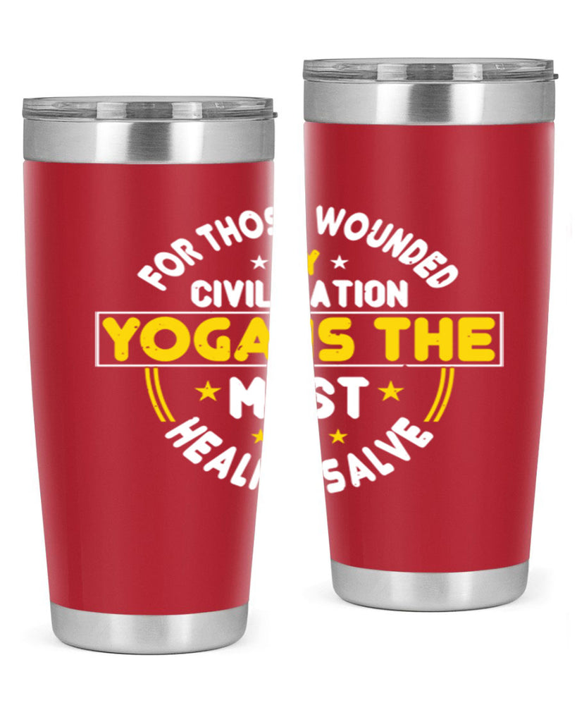 for those wounded by civilization yoga is the most healing salve 88#- yoga- Tumbler