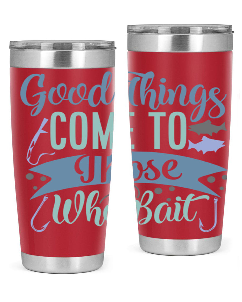 good things come to those who bait 219#- fishing- Tumbler