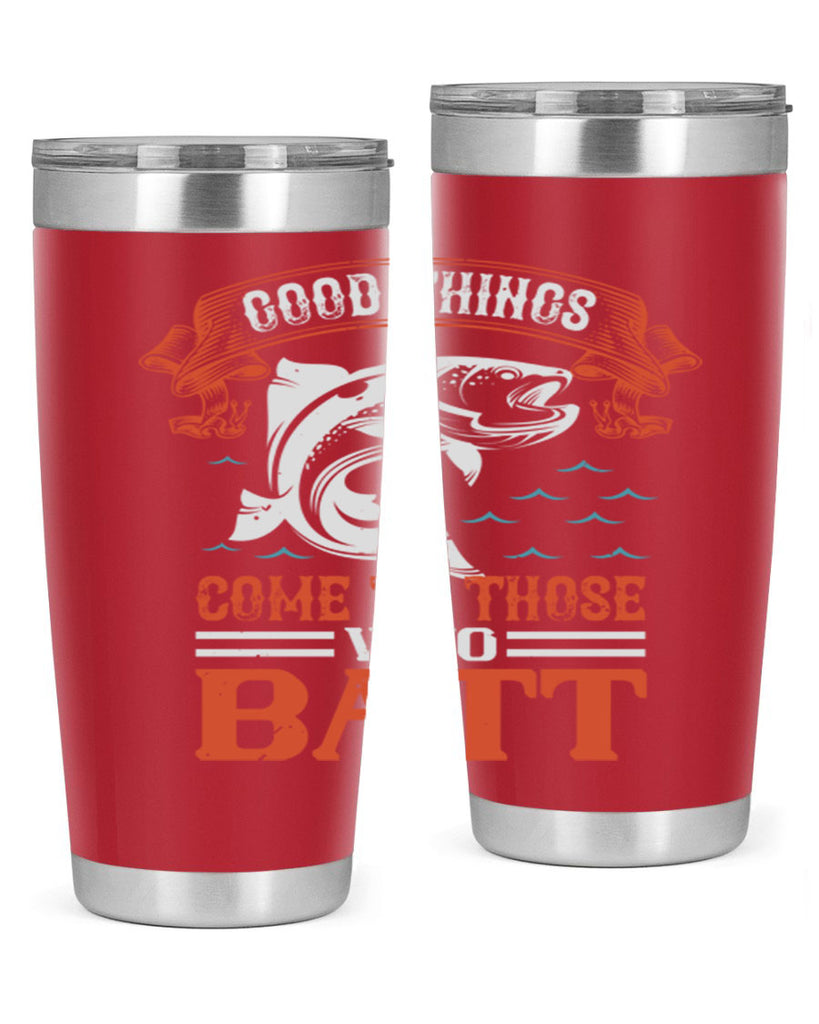 good things come to those who batt 130#- fishing- Tumbler