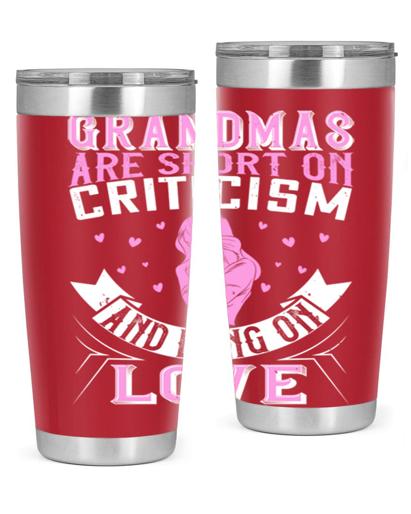 grandmas are short on criticism and long on love 175#- mom- Tumbler