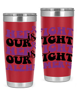 her fight is our fight alzheimer s 156#- alzheimers- Tumbler