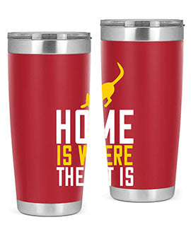 home is where the cat is Style 49#- cat- Tumbler