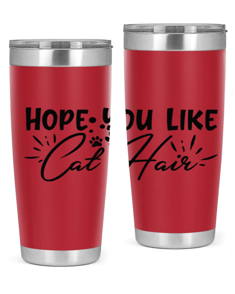 hope you like cat hair 66#- home- Tumbler