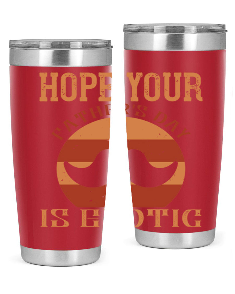 hope your fathers day is exotic 204#- fathers day- Tumbler