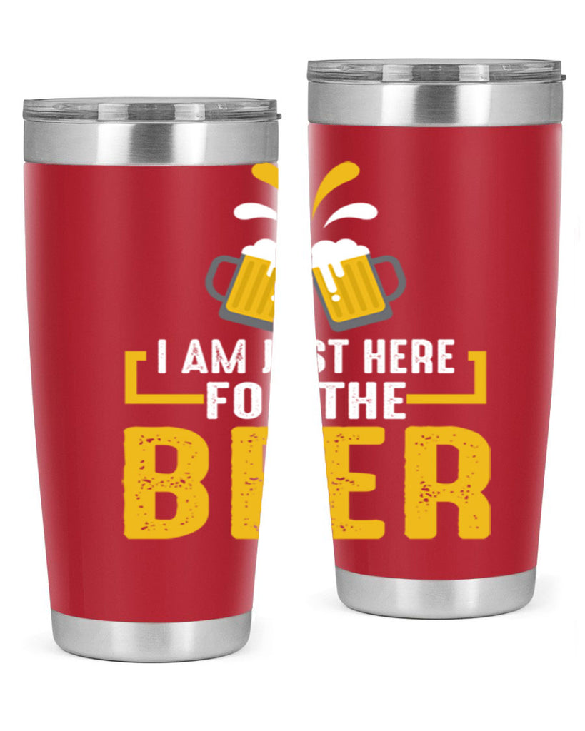 i am just here for the beer 113#- beer- Tumbler