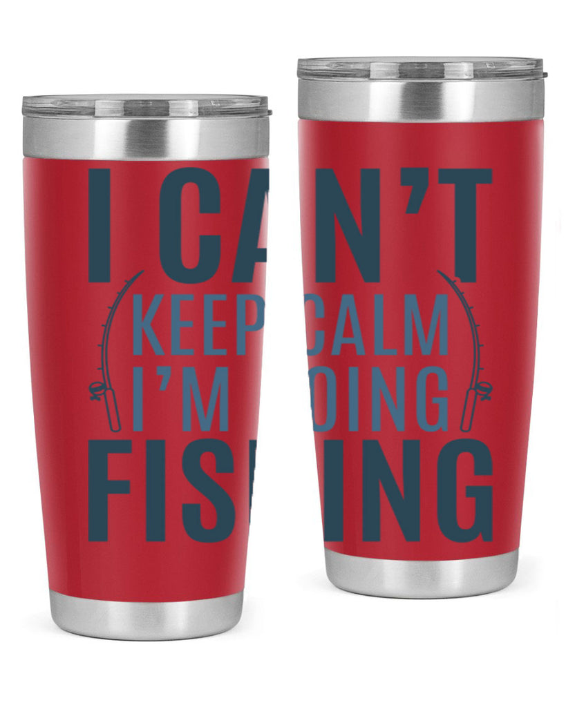 i cant keep calm 115#- fishing- Tumbler